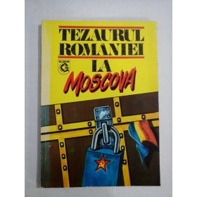    TEZAURUL  ROMANIEI  LA  MOSCOVA  -  coordonator  Viorica  MOISUC (dedicatie si autograf) 
